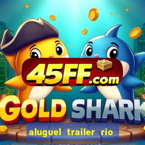 aluguel trailer rio grande do sul